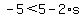 -5%3C5-2%2As