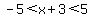 -5%3Cx%2B3%3C5