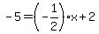 -5=%28-1%2F2%29x%2B2