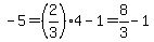 -5=%282%2F3%294-1=8%2F3-1