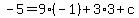 -5=+9%28-1%29+%2B3%2A3%2B+c+