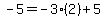 -5=-3%282%29%2B5