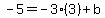 -5=-3%283%29%2Bb