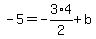 -5=-3%2A4%2F2%2Bb