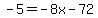 -5=-8x-72%29