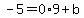 -5=0%2A9%2Bb