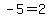 -5=2
