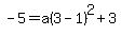 -5=a%283-1%29%5E2%2B3