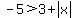 -5%3E3%2Babs%28x%29