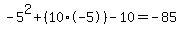 -5%5E2%2B%2810%2A-5%29-10=-85