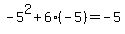 -5%5E2%2B6%28-5%29=-5