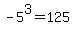 -5%5E3=125