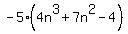 -5+%284n%5E3+%2B+7n%5E2+-+4%29
