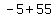 -5+%2B+55