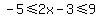 -5+%3C=+2x-3+%3C=+9
