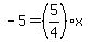 -5+=+%285%2F4%29x