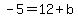 -5+=+12%2Bb