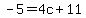 -5+=+4c%2B11