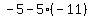 -5+-+5%2A%28-11%29