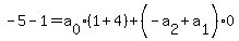 -5-1=a%5B0%5D%281%2B4%29+%2B%28-a%5B2%5D%2Ba%5B1%5D%29+0+%29