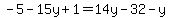 -5-15y%2B1=14y-32-y