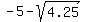 -5-sqrt%284.25%29