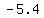 -5.4