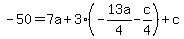 -50=+7a%2B3%28-13a%2F4-c%2F4%29%2Bc
