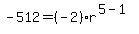 -512=%28-2%29%2Ar%5E%285-1%29