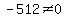 -512+%3C%3E+0