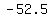 -52.5