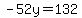 -52y=132