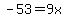-53=9x