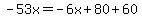 -53x=-6x%2B80%2B60