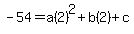 -54=a%282%29%5E2%2Bb%282%29%2Bc