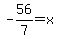 -56%2F7=x