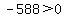 -588%3E+0