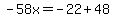 -58x=-22%2B48