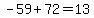 -59%2B72=13
