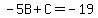 -5B%2BC=-19