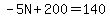 -5N%2B200=140