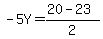 -5Y=%2820-23%29%2F2