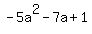 -5a%5E2-7a%2B1