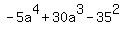 -5a%5E4+%2B+30a%5E3+-+35%5E2