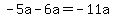 -5a-6a=-11a