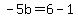 -5b=6-1