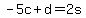 -5c%2Bd=2s