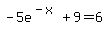 -5e%5E%28-x%29%2B9=6
