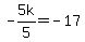 -5k%2F5=-17