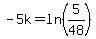 -5k=ln%285%2F48%29